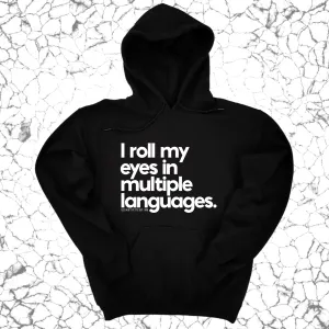 I roll my eyes in multiple languages Unisex Hoodie